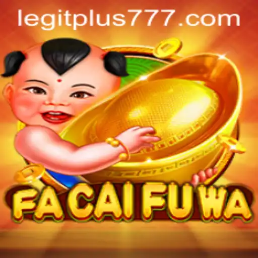 Discover the Thrilling World of FaCaiFuWa: A Comprehensive Guide with Plus777 Insights